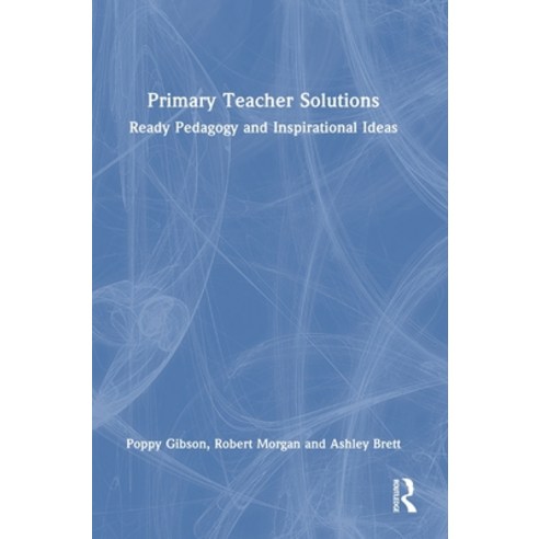(영문도서) Primary Teacher Solutions: Ready Pedagogy and Inspirational Ideas Hardcover, Routledge, English, 9781032110271
