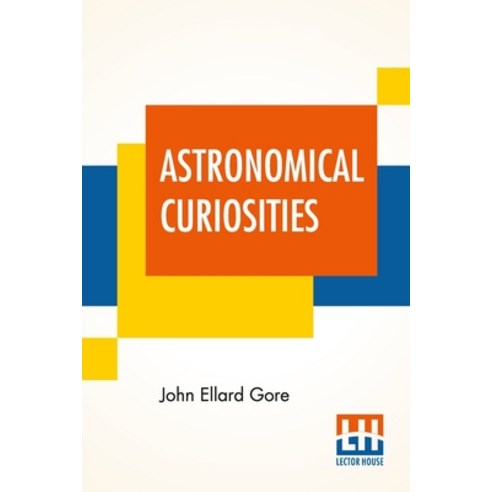 (영문도서) Astronomical Curiosities: Facts And Fallacies Paperback, Lector House, English, 9789354203169