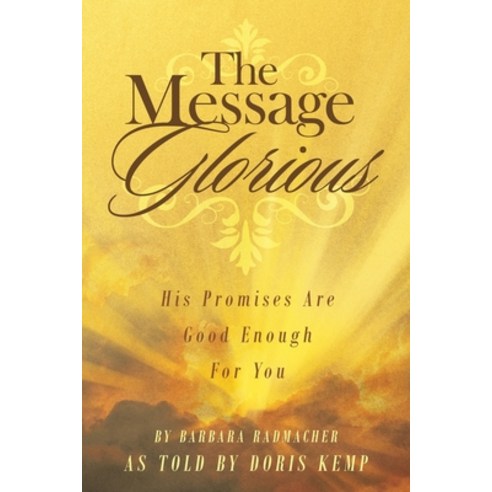 The Message Glorious: His Promises Are Good Enough For You Paperback, Book Vine Press