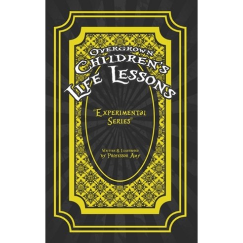 (영문도서) Overgrown Children''s Life Lessons: Experimental Series Paperback, Independently Published, English, 9798371479099