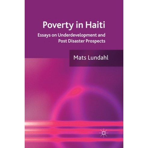 (영문도서) Poverty in Haiti: Essays on Underdevelopment and Post Disaster Prospects Paperback, Palgrave MacMillan, English, 9781349330928