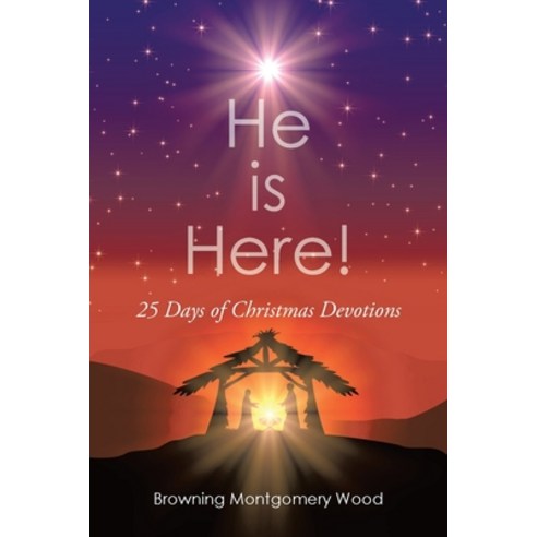 (영문도서) He is Here!: 25 Days Of Christmas Devotions Paperback, Christian Faith Publishing,..., English, 9781685709198
