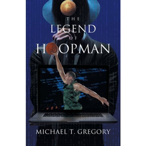 (영문도서) The Legend of Hoopman Paperback, Blueprint Press Internationale, English, 9781957895888