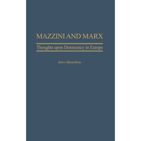 (영문도서) Mazzini and Marx: Thoughts Upon Democracy in Europe Hardcover, Praeger, English, 9780275980764