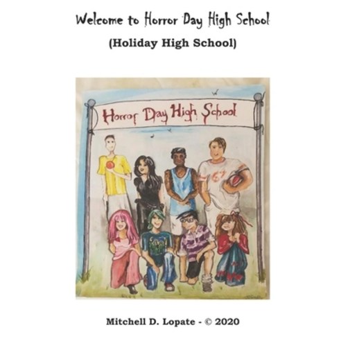 Welcome to Horror Day (Holiday) High School Paperback, Independently Published, English, 9798573352084