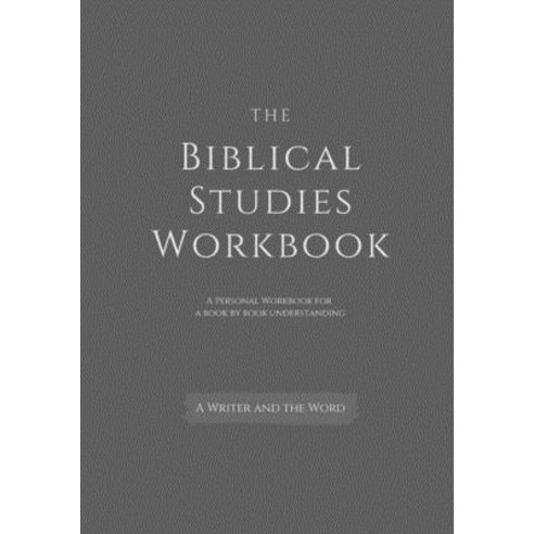 (영문도서) The Biblical Studies Workbook: A Personal Workbook for a Book by Book Understanding of the Bi... Paperback, Independently Published, English, 9781656641274