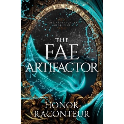 (영문도서) The Fae Artifactor Paperback, Independently Published, English, 9781073696994