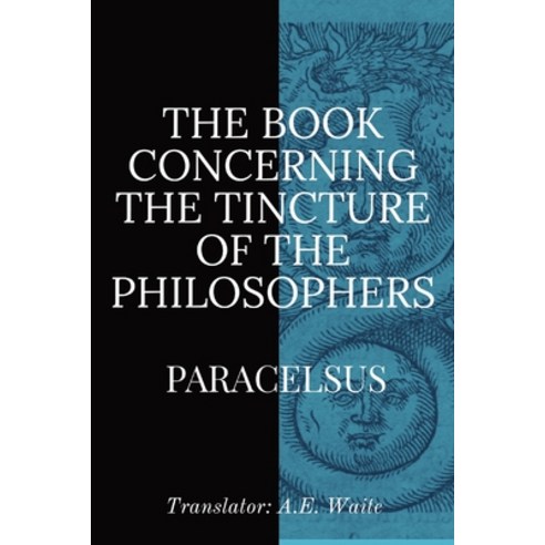 (영문도서) The Book Concerning the Tincture of the Philosophers Paperback, Dalcassian Publishing Company, English, 9781088147658
