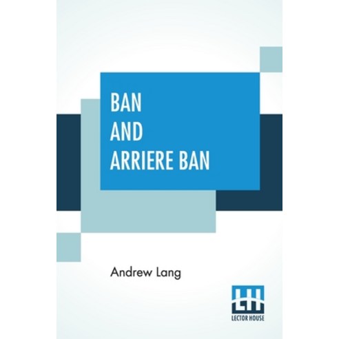 Ban And Arriere Ban: A Rally Of Fugitive Rhymes Paperback, Lector House, English, 9789390198993