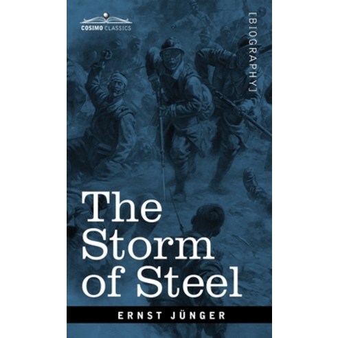 (영문도서) The Storm of Steel: From the Diary of a German Storm-Troop Officer on the Western Front Hardcover, Cosimo Classics, English, 9781646792641
