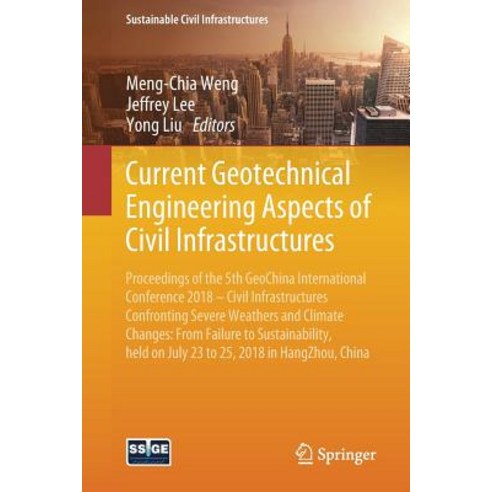 (영문도서) Current Geotechnical Engineering Aspects of Civil Infrastructures: Proceedings of the 5th Geo... Paperback, Springer, English, 9783319957494