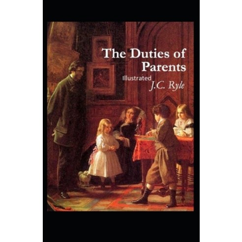 (영문도서) The Duties of Parents Illustrated Paperback, Independently Published, English, 9798423665517