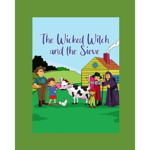 The Wicked Witch and the Sieve Paperback, Independently Published