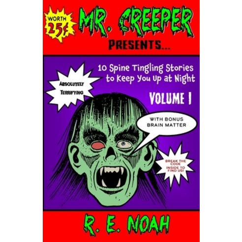 Mr. Creeper: 10 Spine Tingling Stories to Keep You Up at Night Paperback, Independently Published