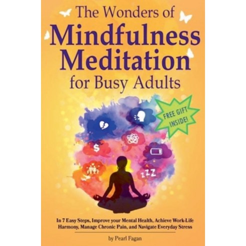 (영문도서) The Wonders of Mindfulness Meditation for Busy Adults Paperback, B3h Consulting, Writing & P..., English, 9798227408860