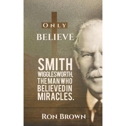 Only Believe Paperback, Austin Macauley, English, 9781528931977
