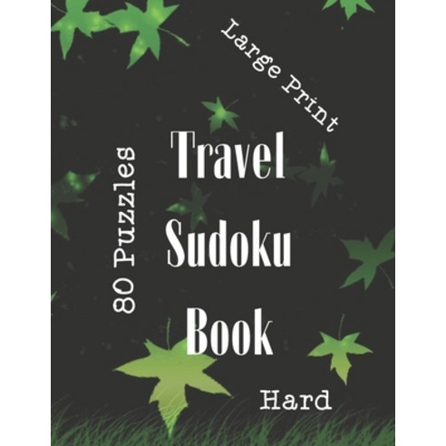 Travel Sudoku Book: Travel Sudoku Book For Adults Travel Sudoku Puzzle Book Sudoku Puzzles Book Ha... Paperback, Independently Published, English, 9798617371279