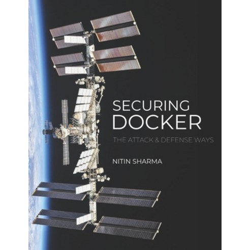 Securing Docker: The Attack and Defense Way Paperback, Independently Published, English, 9798554559389