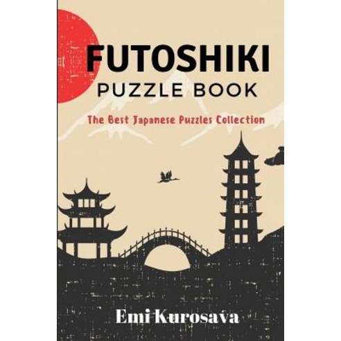 (영문도서) Futoshiki Puzzle Book: The Best Japanese Puzzles Collection Paperback, Independently Published, English, 9781973131526