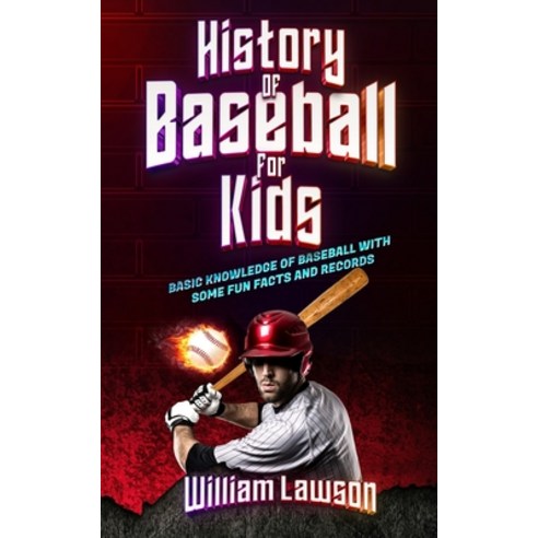 (영문도서) history of baseball for kids Paperback, William Lawson, English, 9781739752224