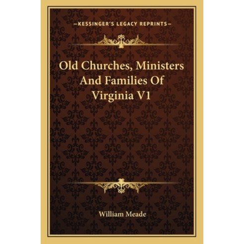 (영문도서) Old Churches Ministers and Families of Virginia V1 Paperback, Kessinger Publishing, English, 9781163305256