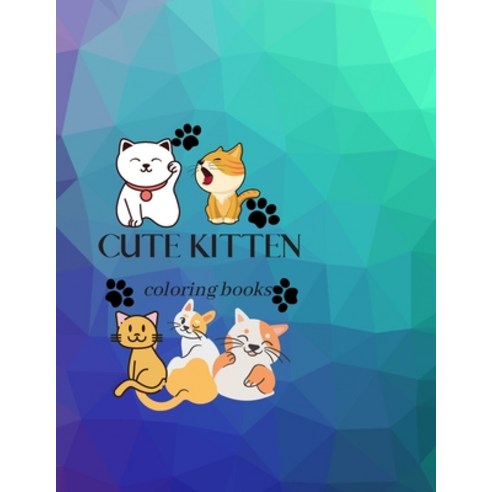 Cute Kitten: Coloring book Paperback, Independently Published