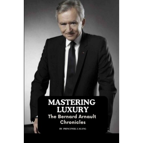 (영문도서) Mastering Luxury: The Bernard Arnault Chronicles Paperback, Fiction Business and Entrep..., English, 9785685014023
