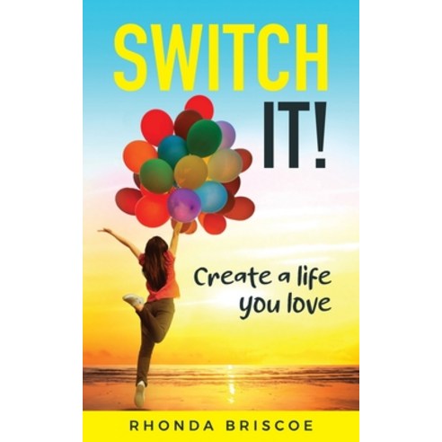 (영문도서) Switch It!: Create a Life You Love Paperback, Destination Life, English, 9780646823454