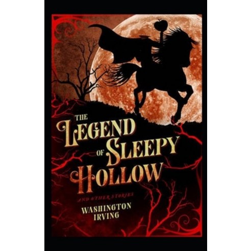 (영문도서) The Legend of Sleepy Hollow Illustrated Paperback, Independently Published, English, 9798424085147