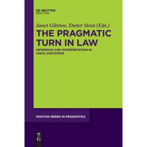 The Pragmatic Turn in Law: Inference and Interpretation in Legal ...