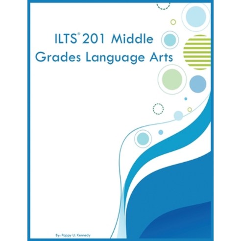 (영문도서) ILTS 201 Middle Grades Language Arts Paperback, English Language Arts Learning, English, 9781088094716