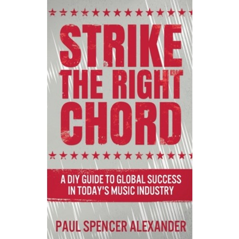 Strike The Right Chord: A DIY Guide to Global Success in Today''s Music Industry Hardcover, Next Chapter, English, 9784867454732