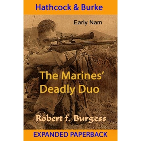 Hathcock and Burke: The Marines'' Deadly Duo Paperback, Independently Published