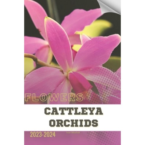 (영문도서) Cattleya Orchids: Become flowers expert Paperback, Independently Published, English, 9798876813282