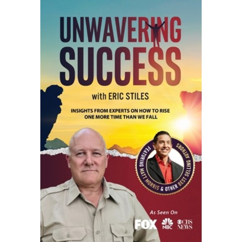(영문도서) Unwavering Success with Eric Stiles Paperback, Success Publishing, LLC, English, 9781955176286