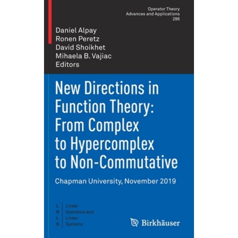 (영문도서) New Directions in Function Theory: From Complex to Hypercomplex to Non-Commutative: Chapman U... Hardcover, Birkhauser, English, 9783030764722