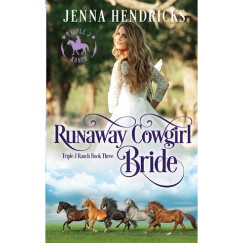 Runaway Cowgirl Bride: Clean & Wholesome Cowboy Romance Paperback, J.L. Hendricks