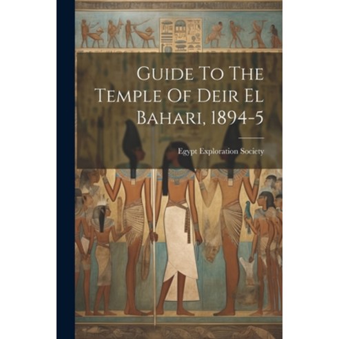 (영문도서) Guide To The Temple Of Deir El Bahari 1894-5 Paperback, Legare Street Press, English, 9781022392137