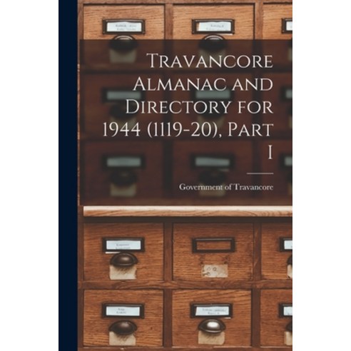 (영문도서) Travancore Almanac and Directory for 1944 (1119-20) Part I Paperback, Hassell Street Press, English, 9781015126626