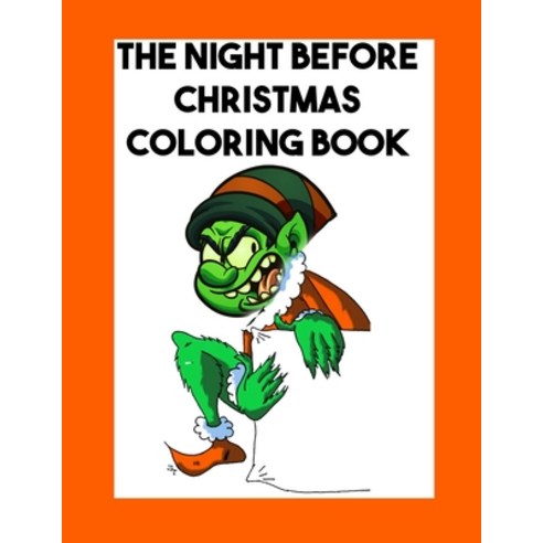 The Night Before Christmas Coloring Book Paperback, Independently Published, English, 9798577598853