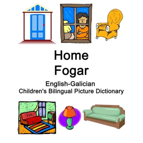 English-Galician Home / Fogar Children''s Bilingual Picture Dictionary Paperback, Independently Published, English, 9798718682700