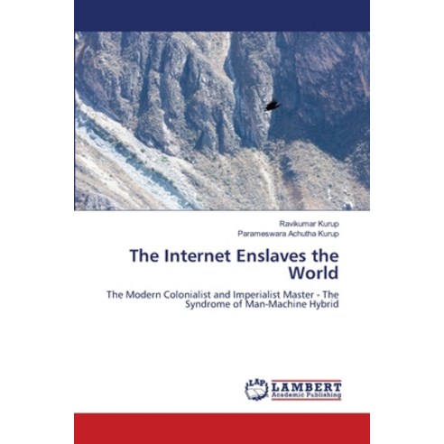 (영문도서) The Internet Enslaves the World Paperback, LAP Lambert Academic Publis..., English, 9786206148043