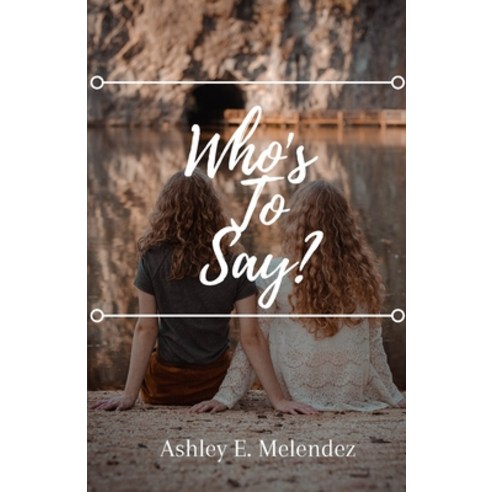 Who''s to Say? Paperback, Independently Published