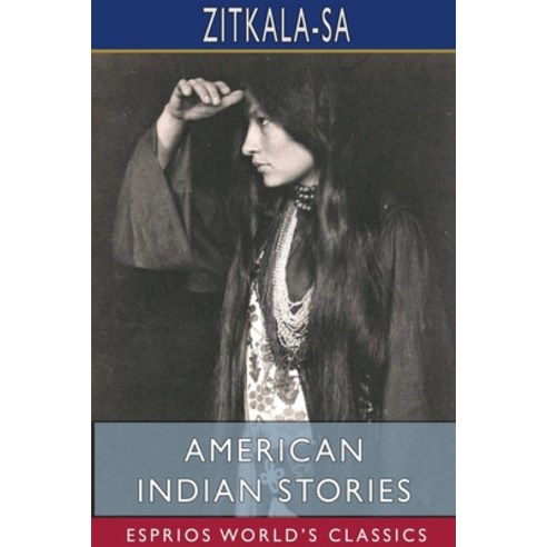 American Indian Stories (Esprios Classics) Paperback, Blurb, English, 9781715806989