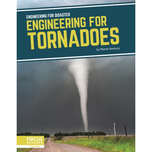 Engineering for Tornadoes Library Binding, Focus Readers