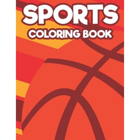 Sports Coloring Book: Coloring And Tracing Pages For Kids Illustrations And Designs Of Sports To Tr... Paperback, Independently Published