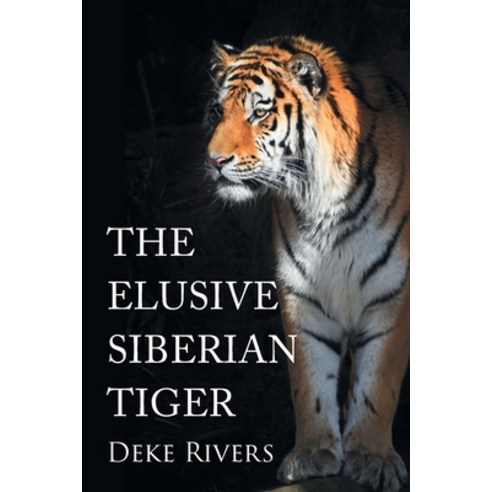 (영문도서) The Elusive Siberian Tiger Paperback, Stratton Press, English, 9798887641157