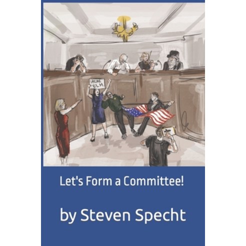 (영문도서) Let''s Form a Committee! Paperback, Independently Published, English, 9798864135570