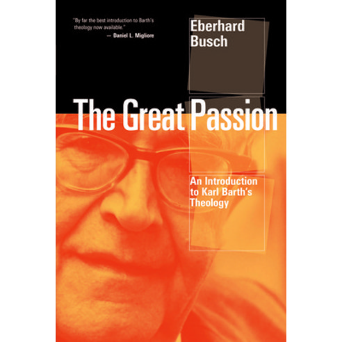 (영문도서) Great Passion: An Introduction to Karl Barth''s Theology Paperback, William B. Eerdmans Publish..., English, 9780802866547