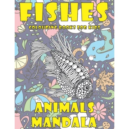 Mandala Colouring Books for Kids - Animals - Fishes Paperback, Independently Published